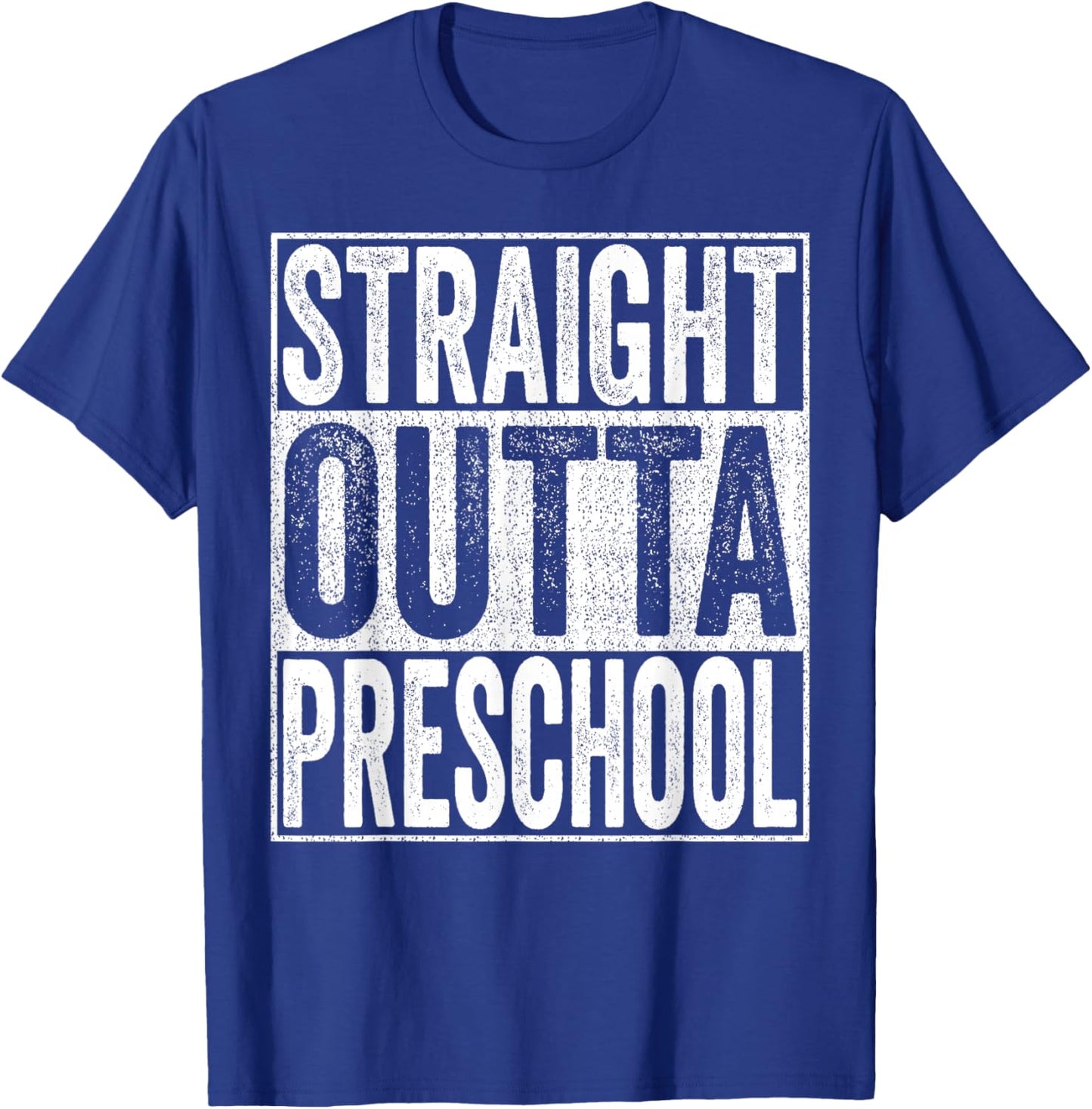 Straight Outta Preschool Graduate Class 2026 Preschool Funny T-Shirt - T-Shirt | Royal