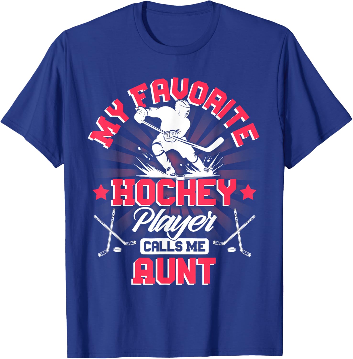 Hockey Player Ice My Favorite Hockey Player Calls Me Aunt T-Shirt - T-Shirt | Royal