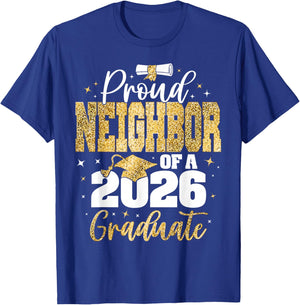 Senior 2026 Proud Neighbor of A Class of 2026 Graduate T-Shirt - T-Shirt | Royal