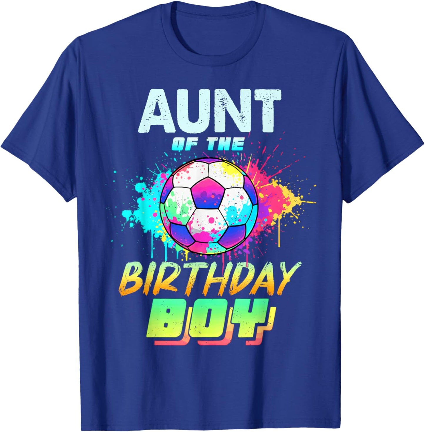 Aunt of The Birthday Boy Soccer Ball Colorful T-Shirt - T-Shirt | Royal