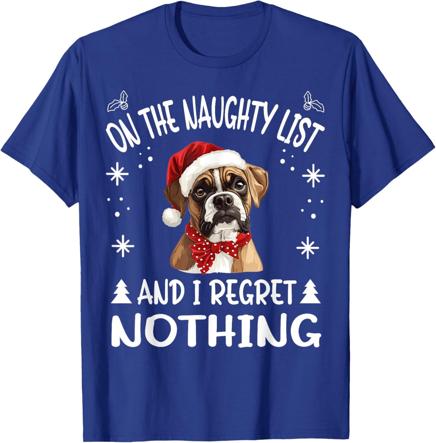 Cute Boxer dog Dog Christmas On The Naughty List and I Men Women T-Shirt - T-Shirt | Royal