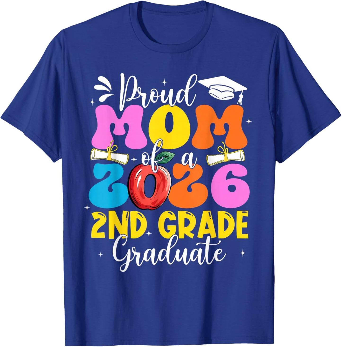 Proud Mom of A 2026 2nd Grade Graduate Mothers Day Women T-Shirt - T-Shirt | Royal