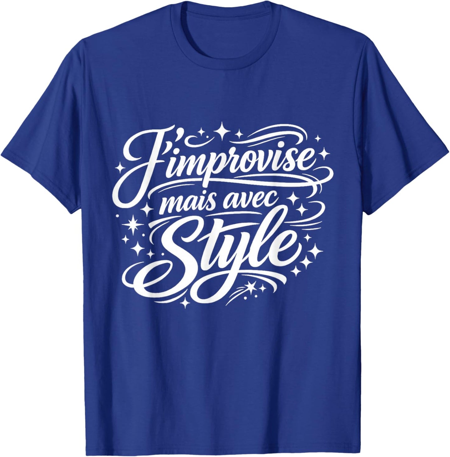 Cadeau Homme Humour Original J'improvise mais avec Style T-Shirt - T-Shirt | Royal