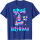 Bruh Its My Birthday Llama Matching Outfit Boy Girl Kid Bday T-Shirt - T-Shirt | Royal