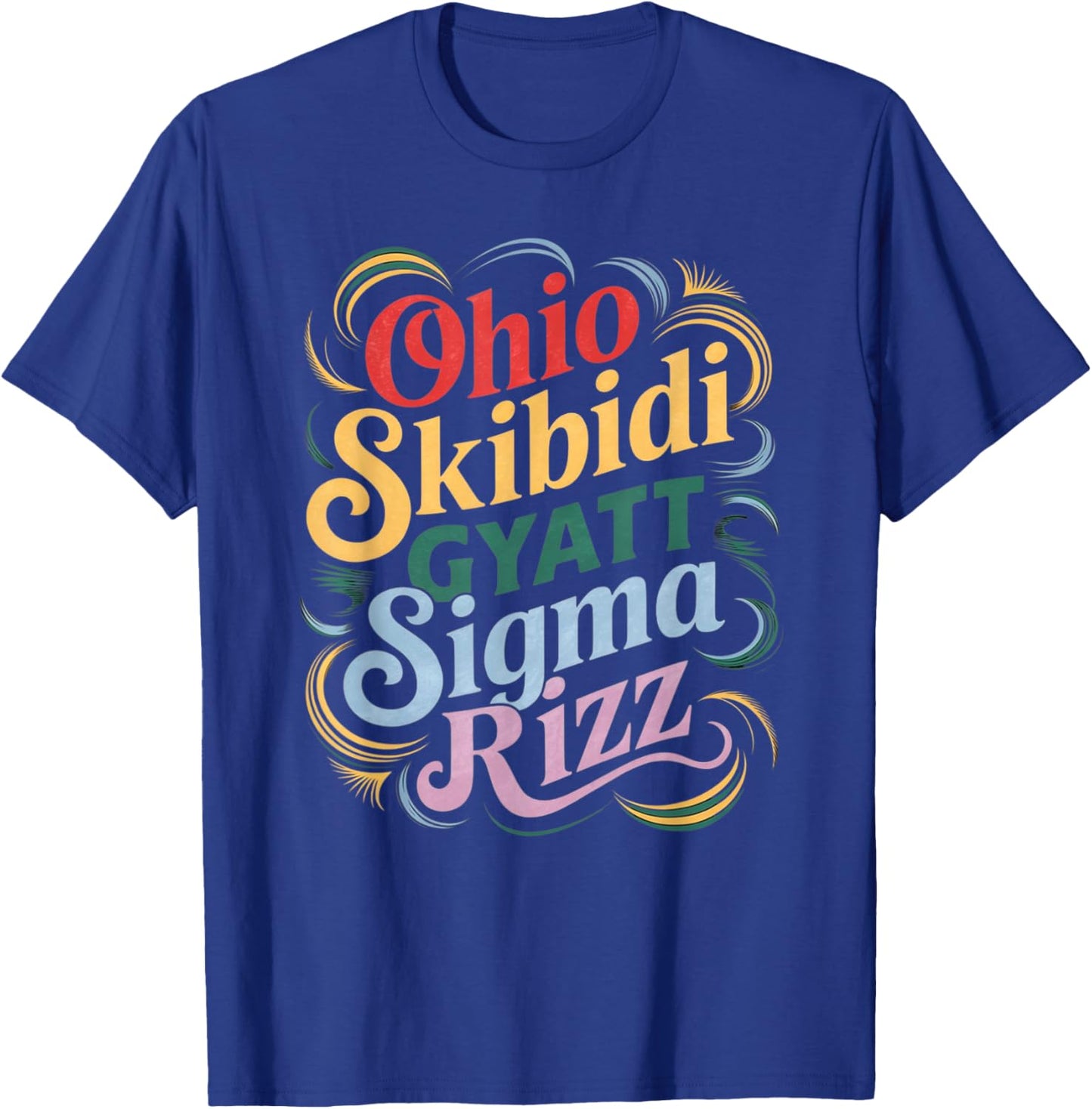 Skibidi Rizz Gyatt Ohio Sigma Funny Rizzler Toilet Meme T-Shirt - T-Shirt | Royal