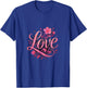 Love - Inspirational Art T-Shirt - T-Shirt | Royal