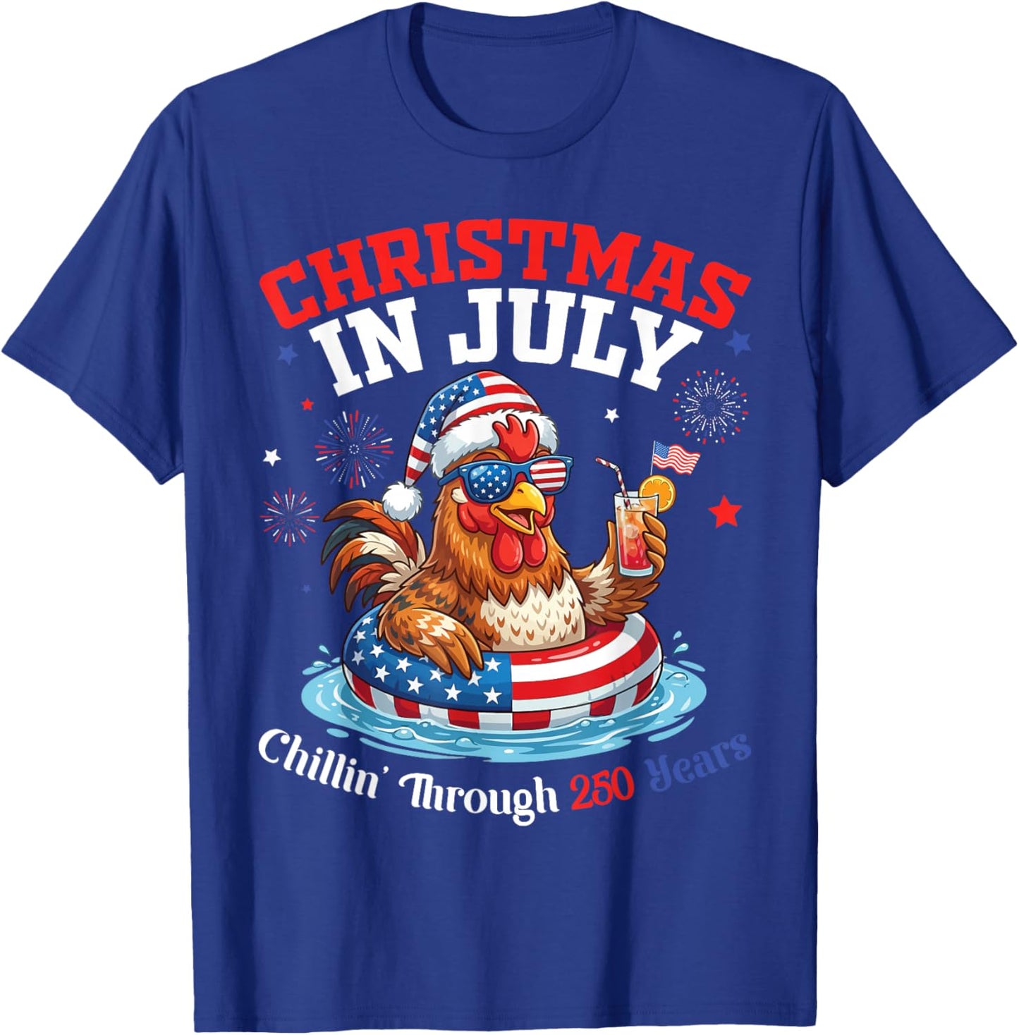 Merry Christmas in July Day Chicken Chillin Through 250 Yrs T-Shirt - T-Shirt | Royal