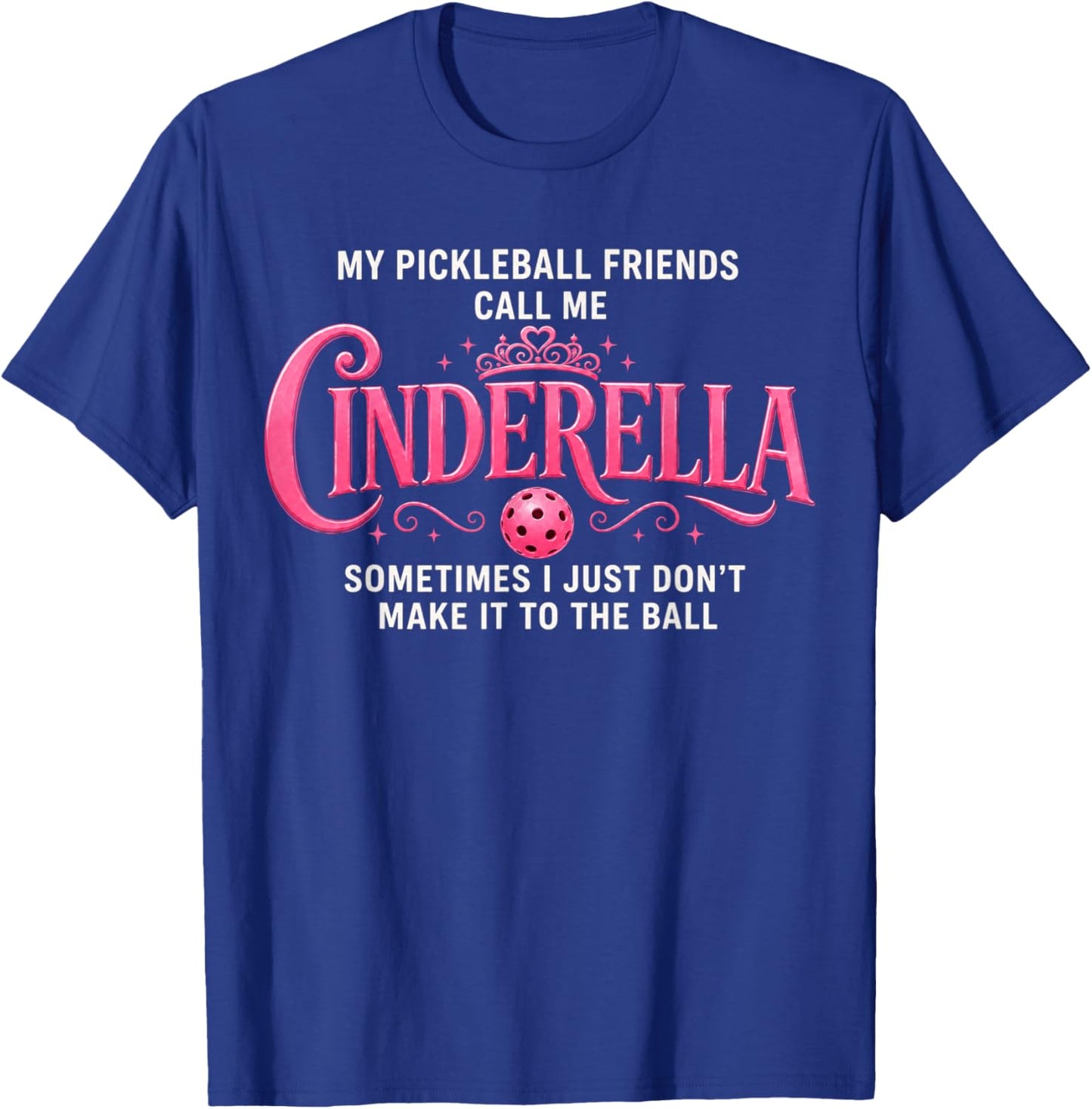Funny Pickleball-Cinderella Women Player T-Shirt - T-Shirt | Royal