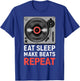 Eat Sleep Make Beats Repeat Vinyl Raver Sound Engineer T-Shirt - T-Shirt | Royal