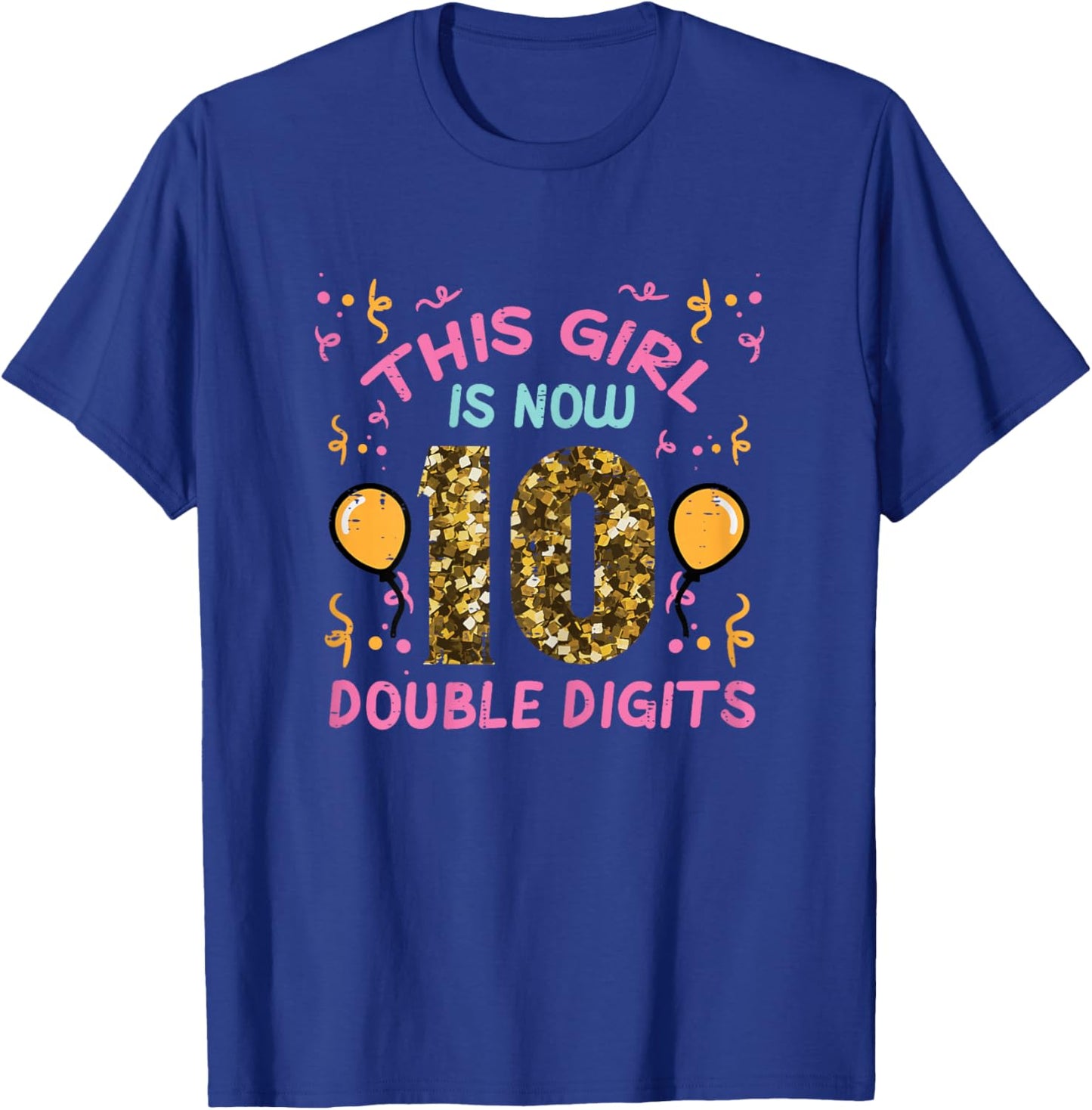 10th Birthday This Girl Now Double Digits 10 Years Old Bday T-Shirt - T-Shirt | Royal