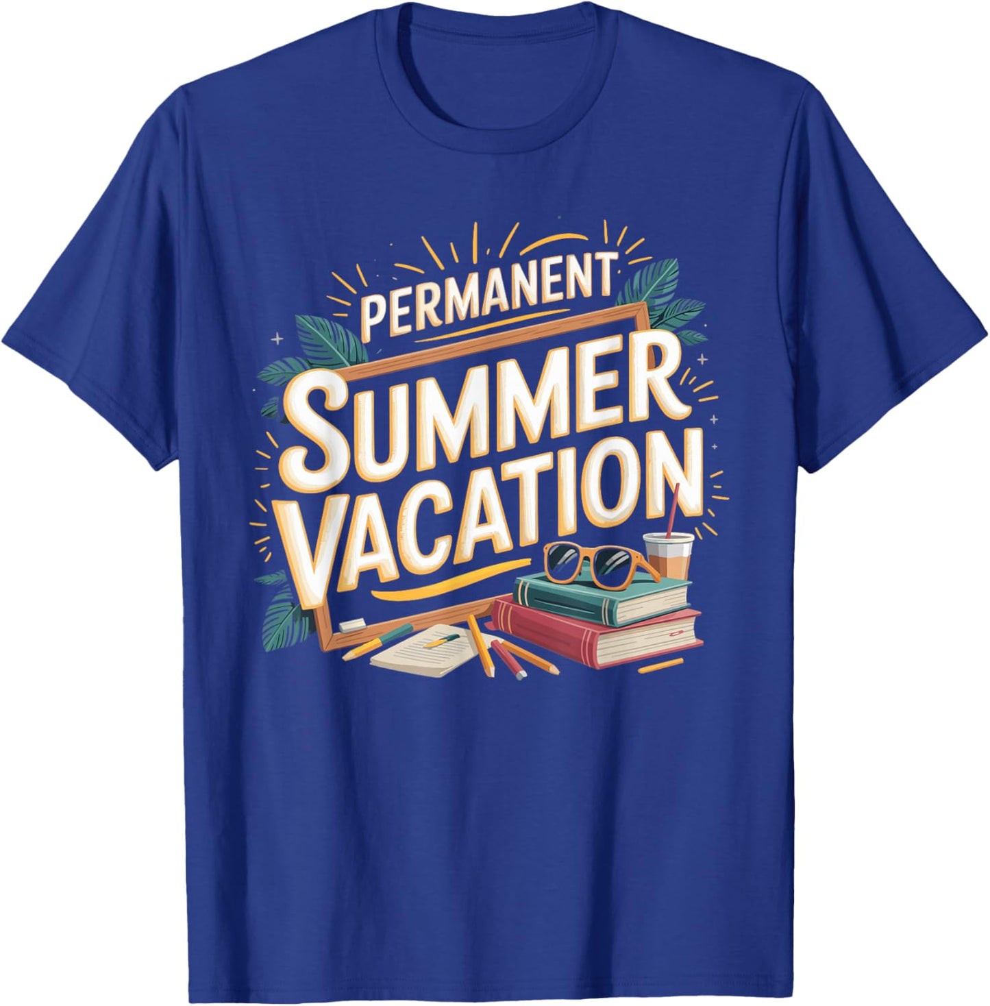 Permanent Summer Vacation Retired Teacher T-Shirt - T-Shirt | Royal