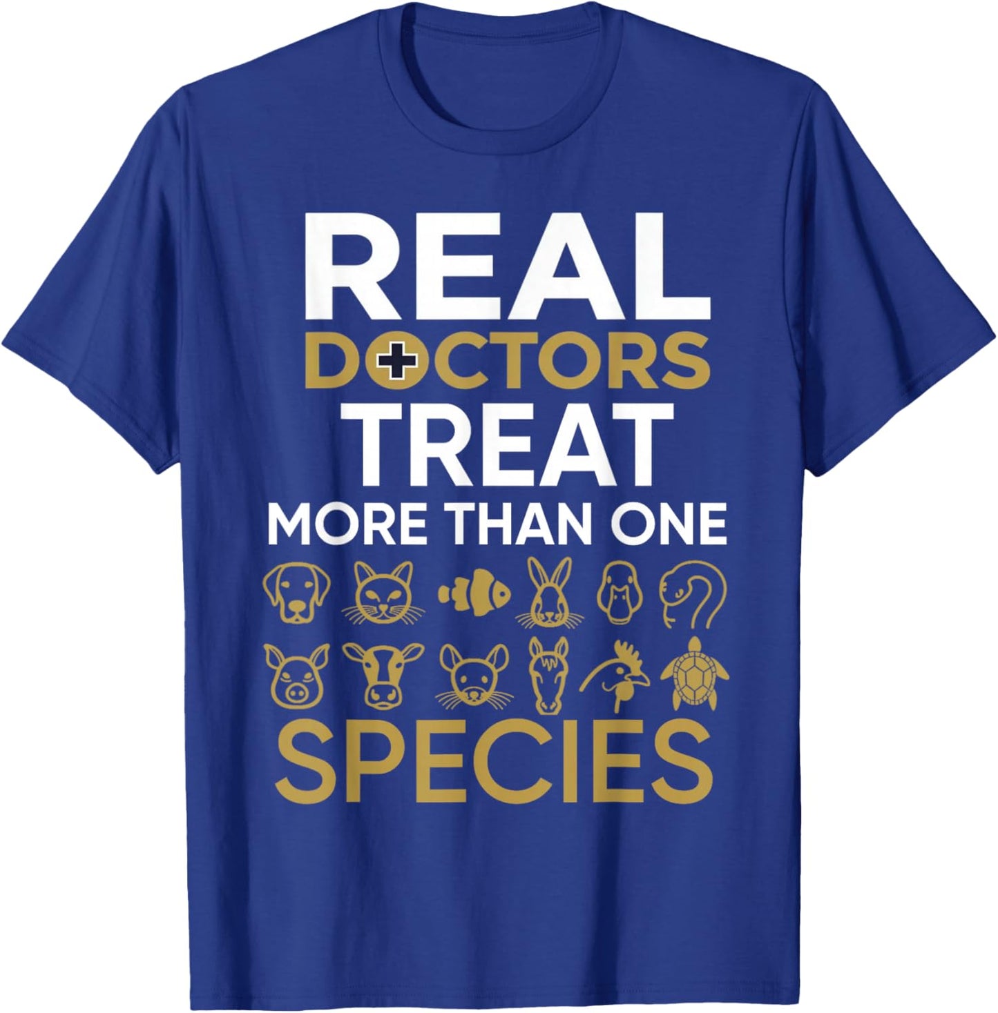 Veterinarian Real Doctors Treat More Than One Species Men T-Shirt - T-Shirt | Royal