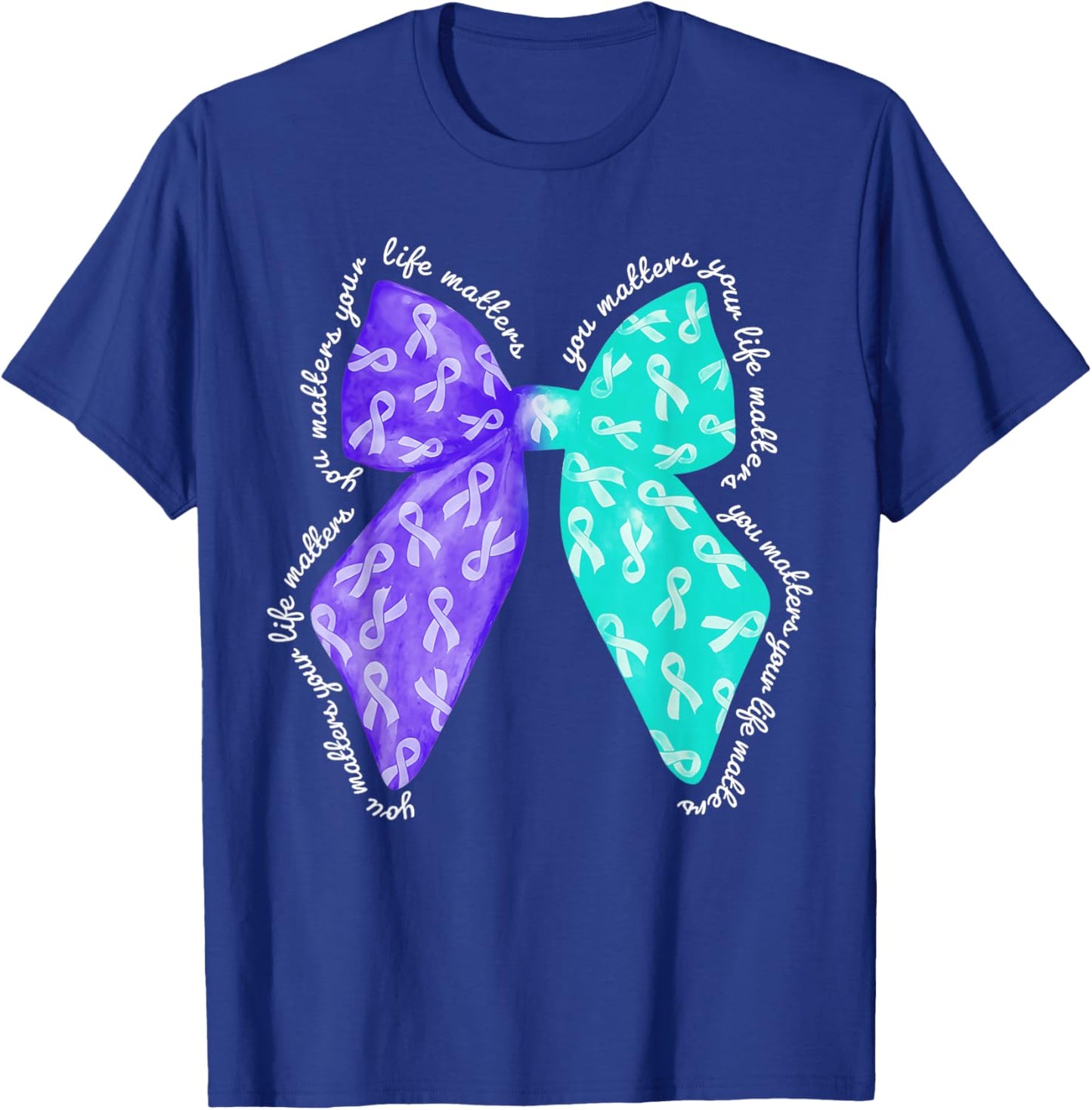 You Matters Your Life Matters Suicide Prevention Awareness T-Shirt - T-Shirt | Royal
