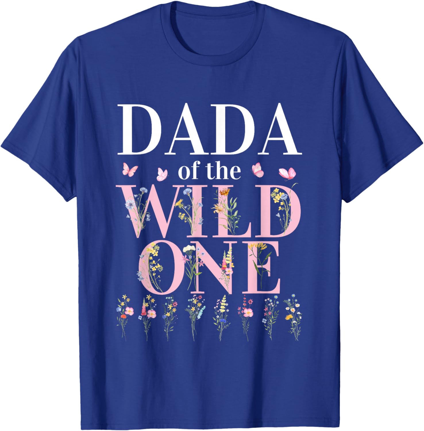 Dada Wild One Wildflower 1st Birthday Girl Family Party T-Shirt - T-Shirt | Royal