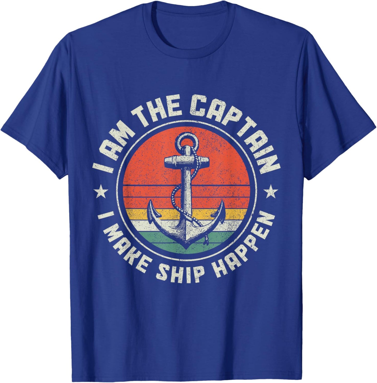 I'm The Captain I Make Ship Happen Funny Pontoon Boating T-Shirt - T-Shirt | Royal