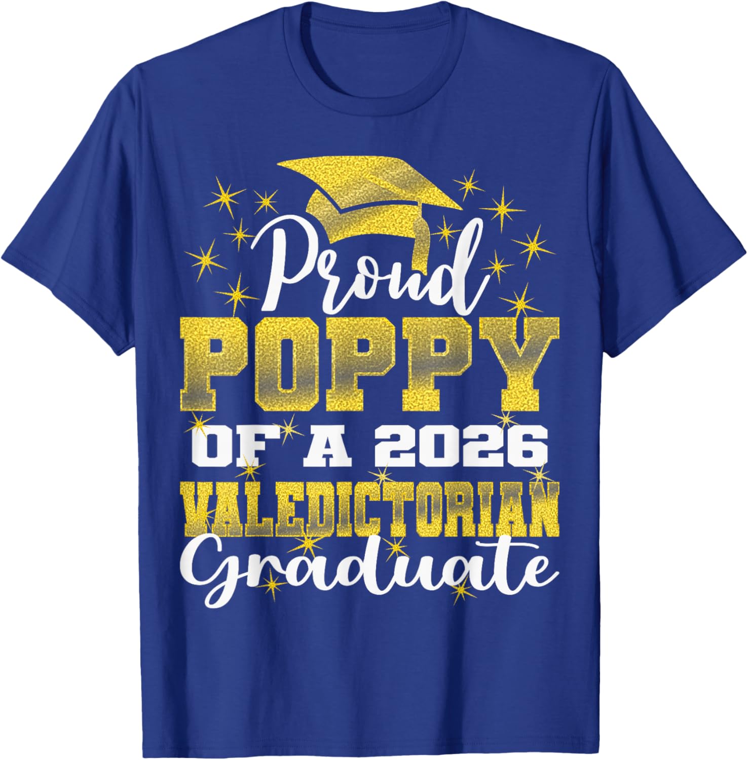 Proud Poppy of 2026 Valedictorian Graduate 26 T-Shirt - T-Shirt | Royal