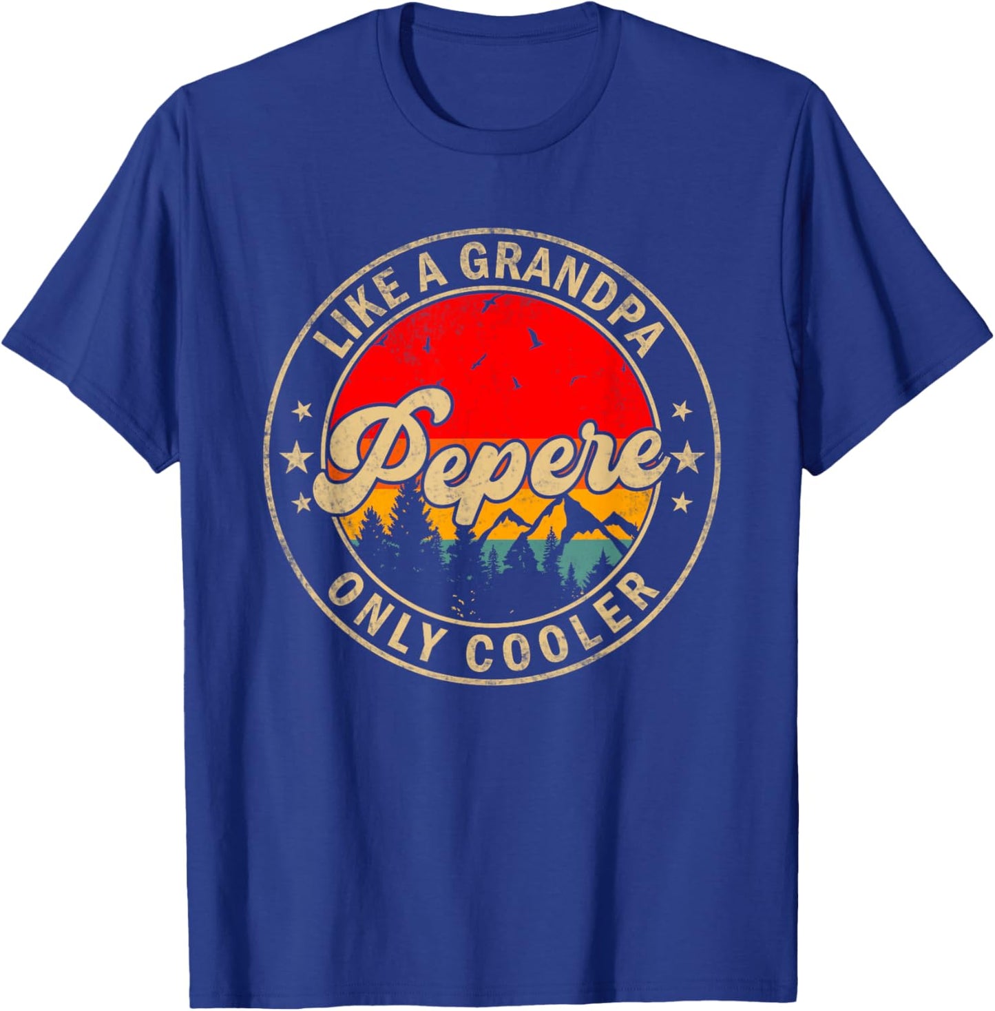 Pepere Like A Grandpa Only Cooler Funny Papa Grandpa T-Shirt - T-Shirt | Royal