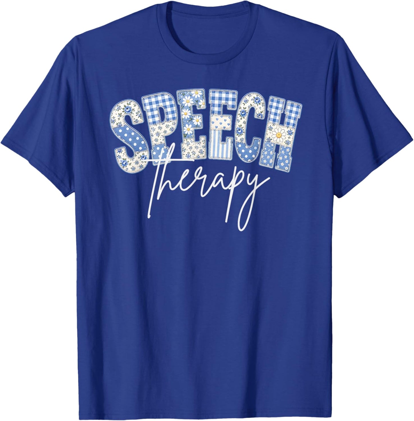 Speech Therapy Patchwork Floral Speech Therapist SLP T-Shirt - T-Shirt | Royal