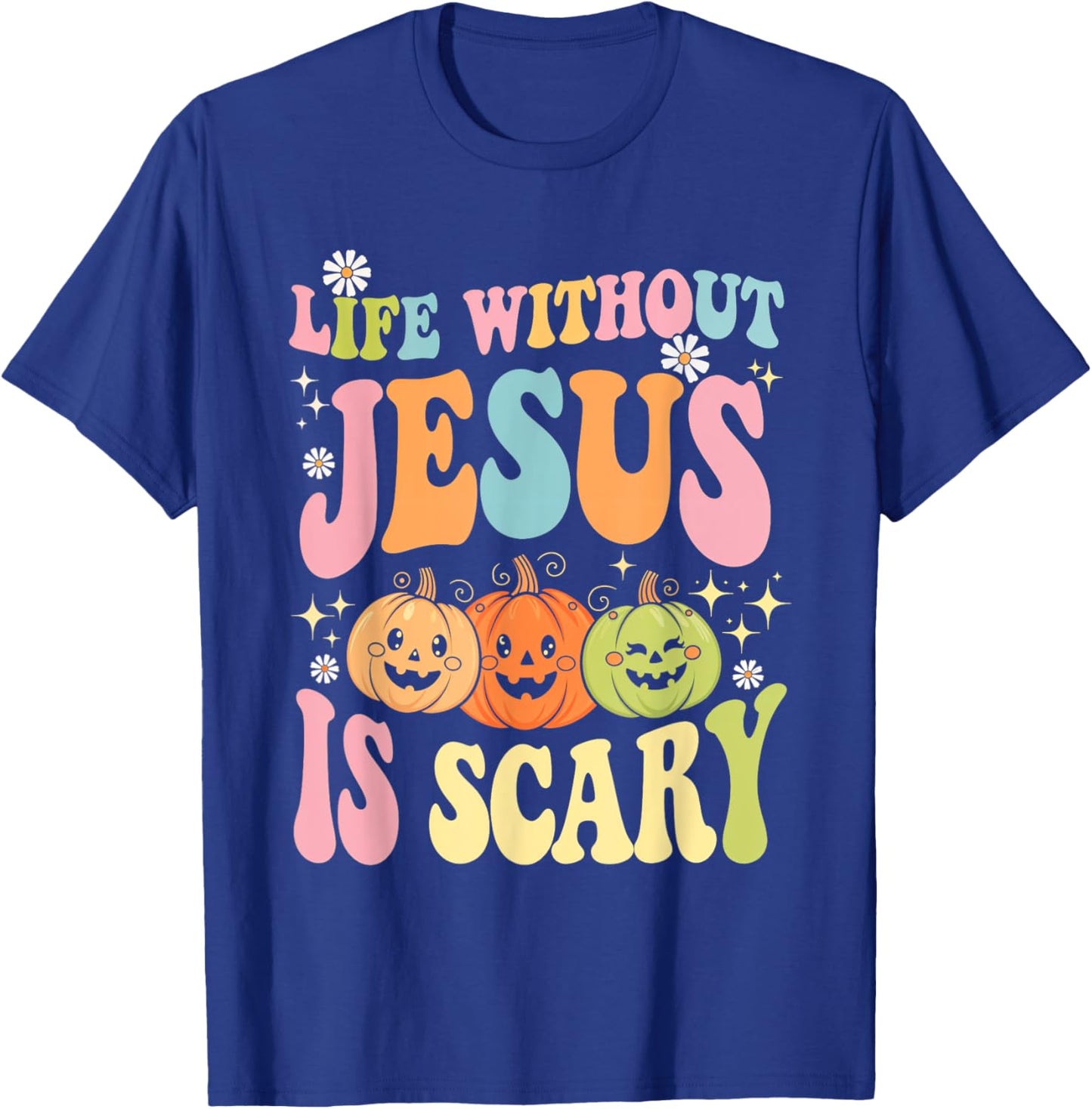 Life Without Jesus Halloween Faith Scary Christian T-Shirt - T-Shirt | Royal