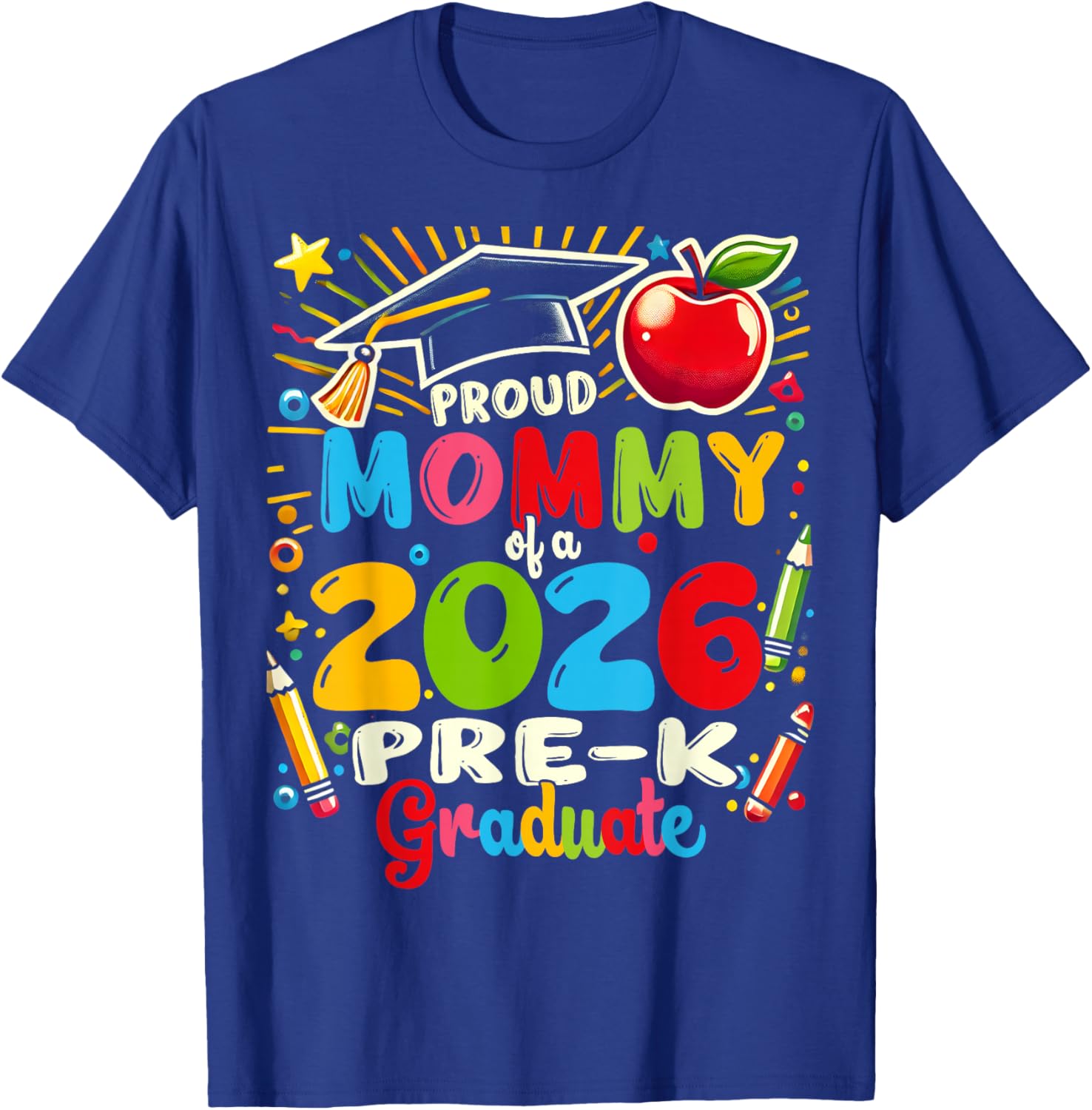 Proud Mommy of 2026 Pre-K Graduate Mothers Day Graduation T-Shirt - T-Shirt | Royal