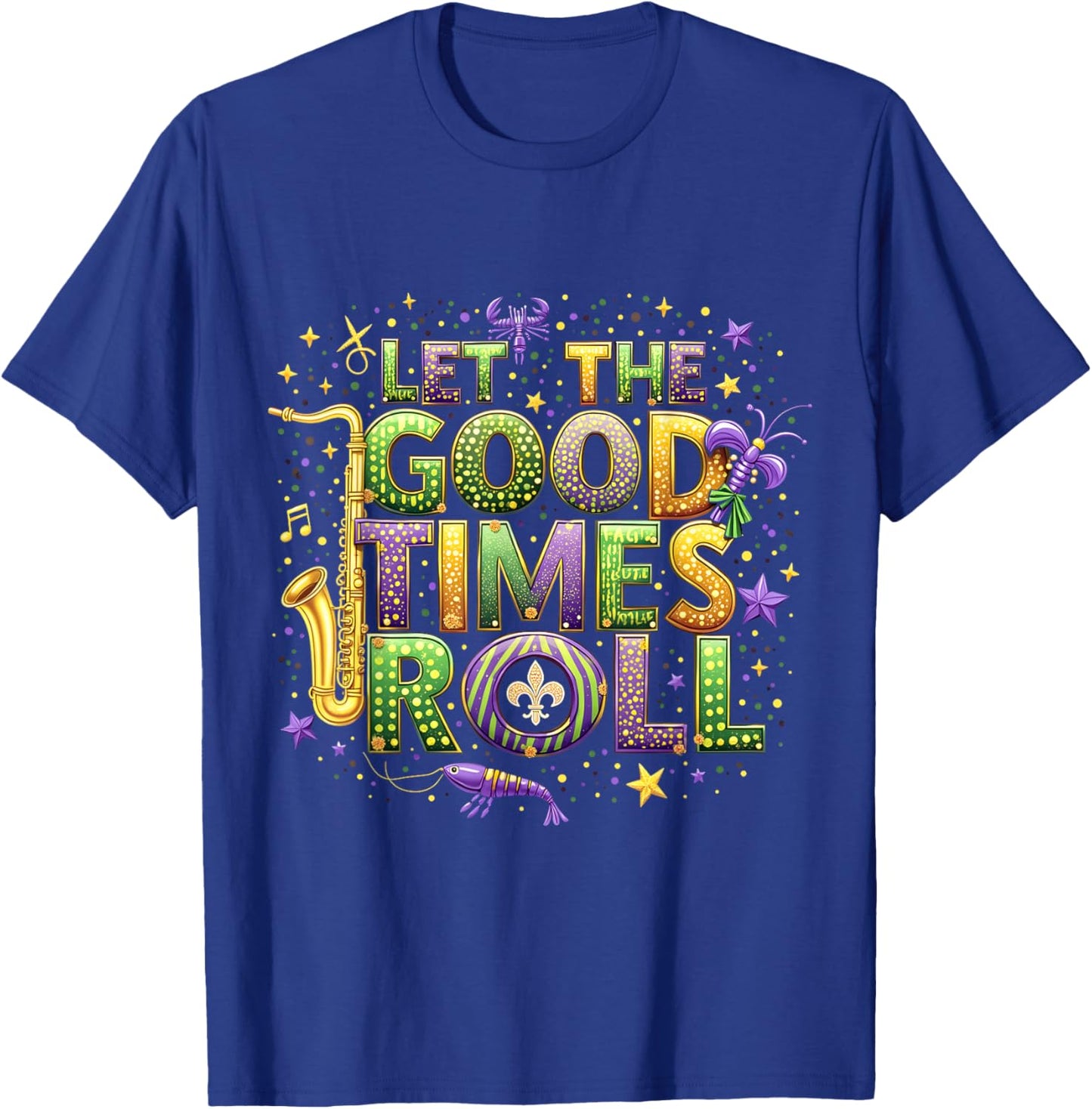 Retro Let the Good Times Roll Mardi Gras Party Lovers Design T-Shirt - T-Shirt | Royal