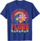 Behavior Goes Where Reinforcement Flows T-Shirt - T-Shirt | Royal