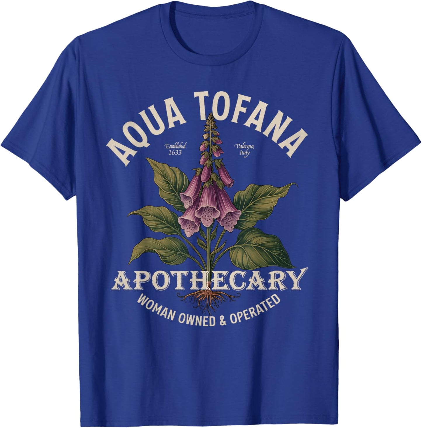 Aqua Tofana Funny Feminist Apothecary Vintage Design T-Shirt - T-Shirt | Royal