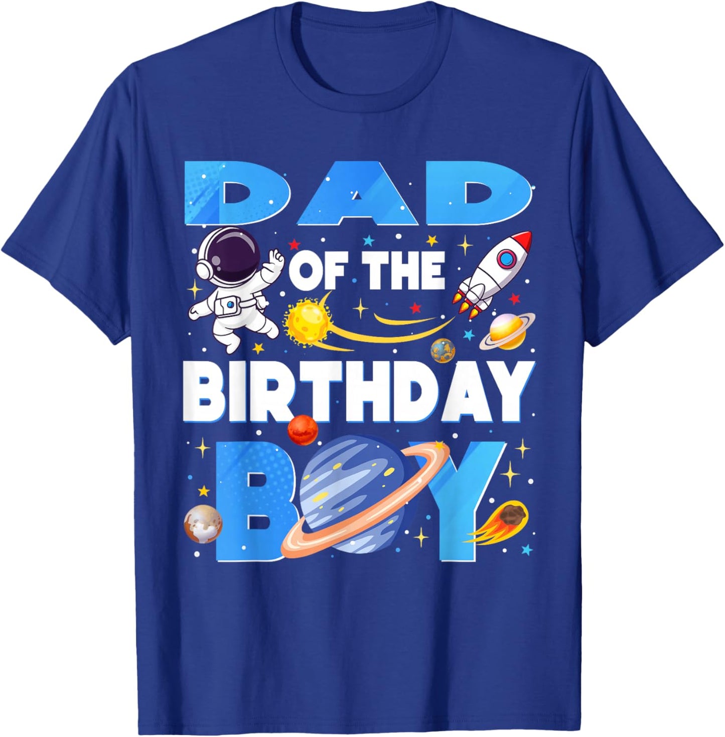 Family Space Planets Dad of The Birthday Boy Astronaut T-Shirt - T-Shirt | Royal