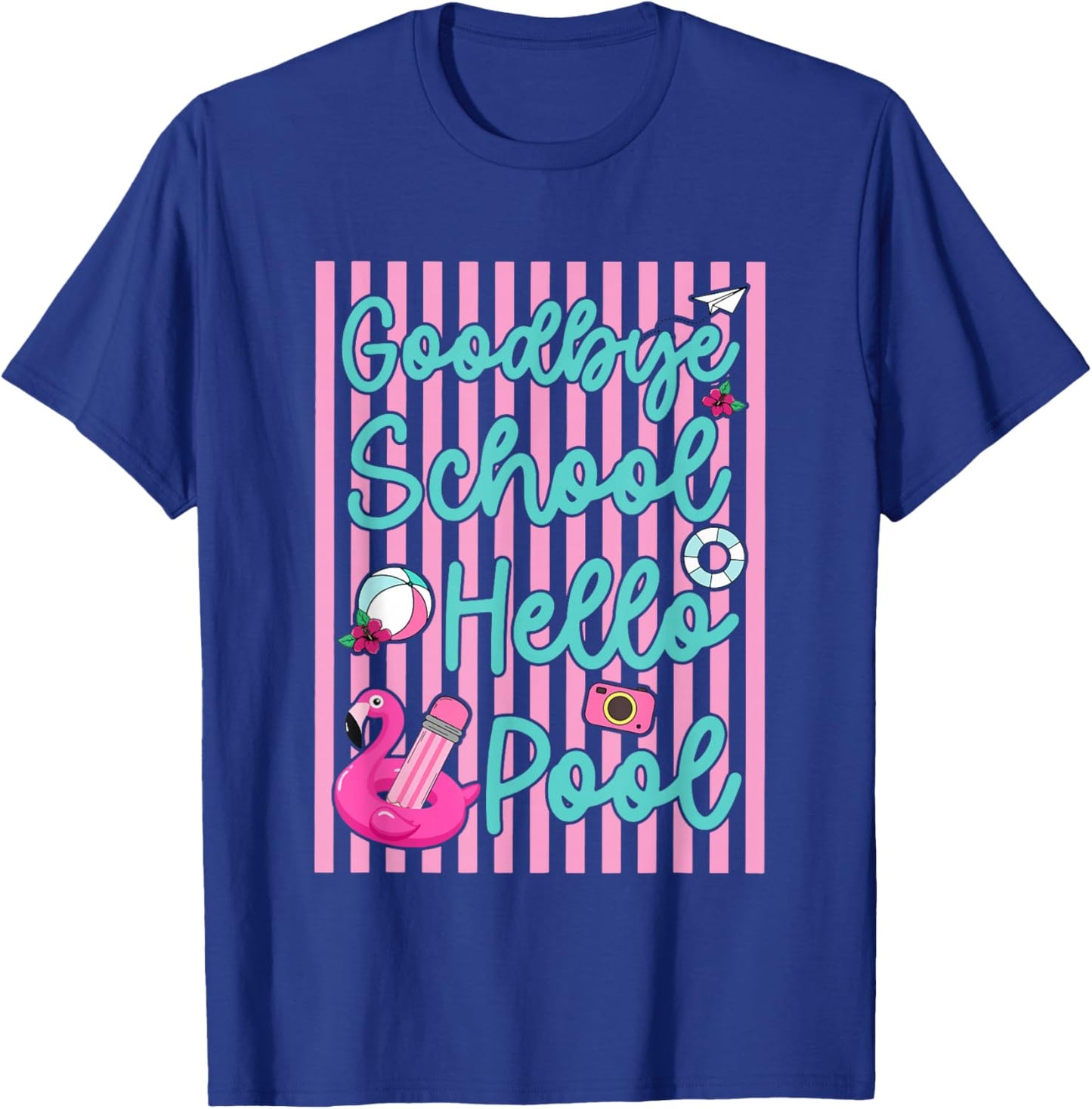 Stripes Goodbye School Hello Pool Teacher Last Day of School T-Shirt - T-Shirt | Royal