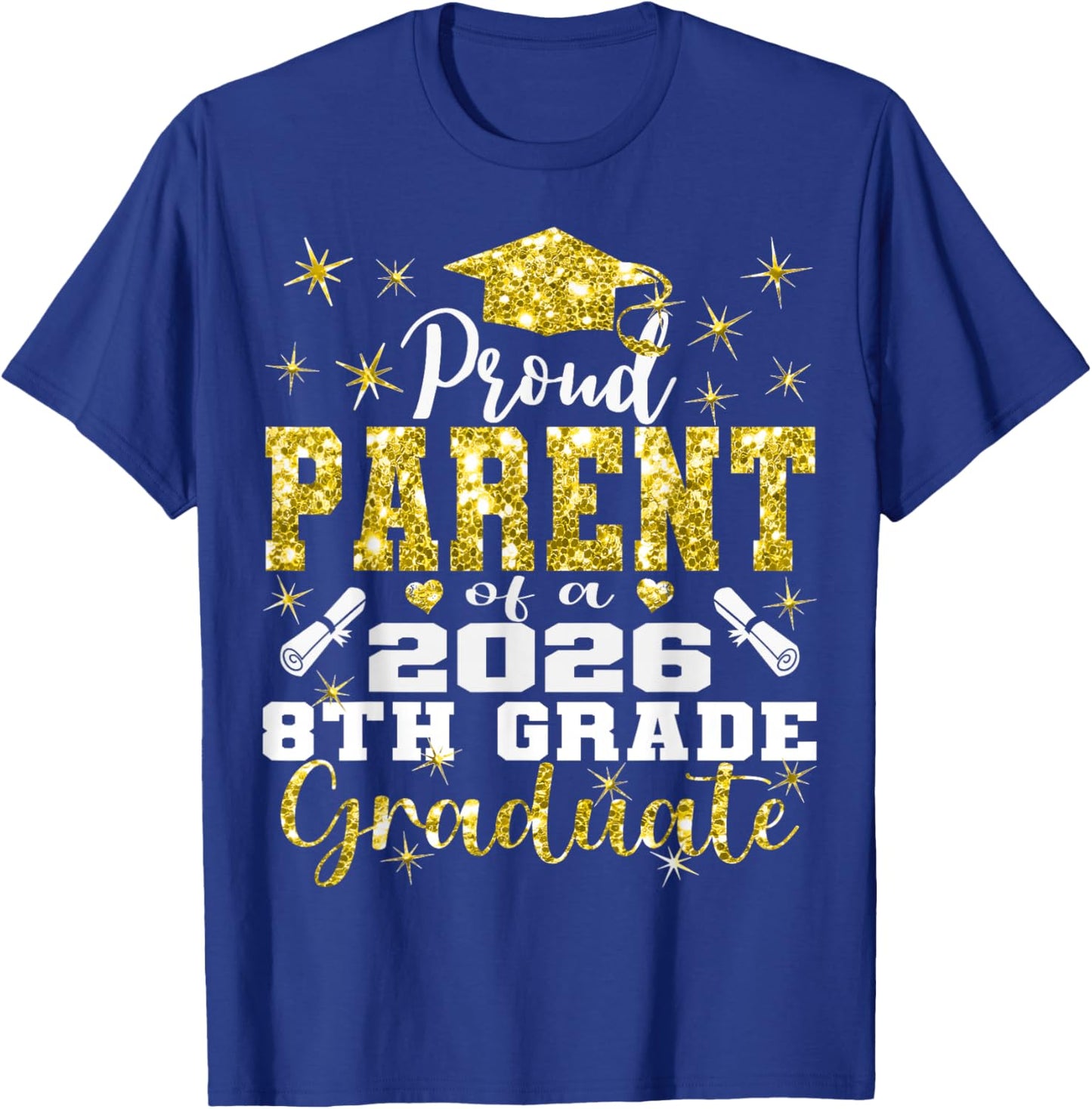 Proud Parent of 8th Grade Graduate 2026 Middle Graduation T-Shirt - T-Shirt | Royal