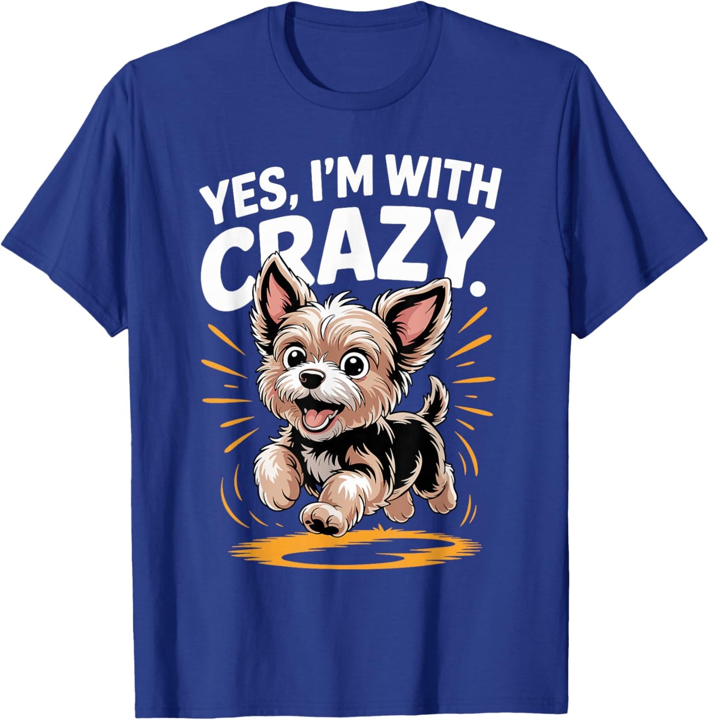 Yes I'm with Crazy Pet Designer Yorkie Dog Funny Yorkiepoo T-Shirt - T-Shirt | Royal