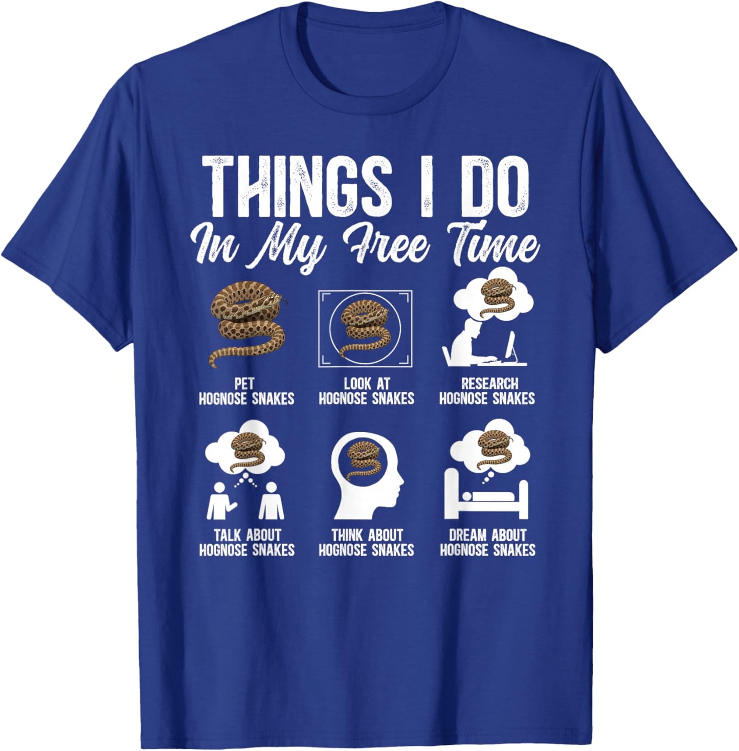 Things I Do Hognose Snake Owner Hognose Snake Lover T-Shirt - T-Shirt | Royal