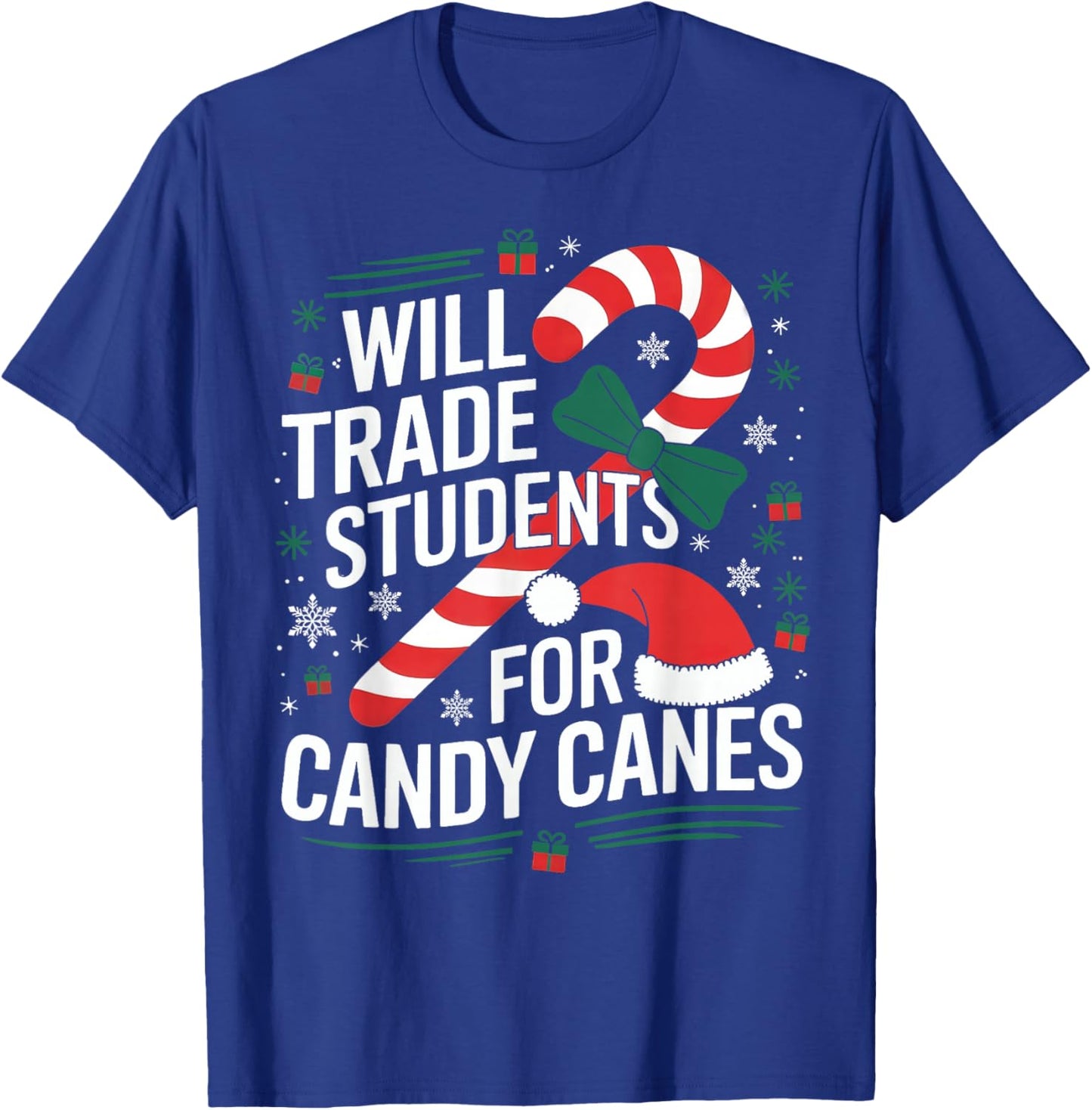 Will Trade Students For Candy Canes Teacher Christmas Xmas T-Shirt - T-Shirt | Royal