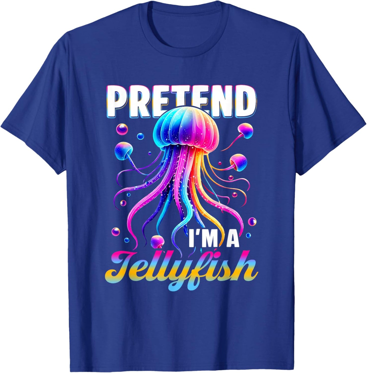 Pretend I'm A Jellyfish Ocean Themed Tentacles Costume T-Shirt - T-Shirt | Royal
