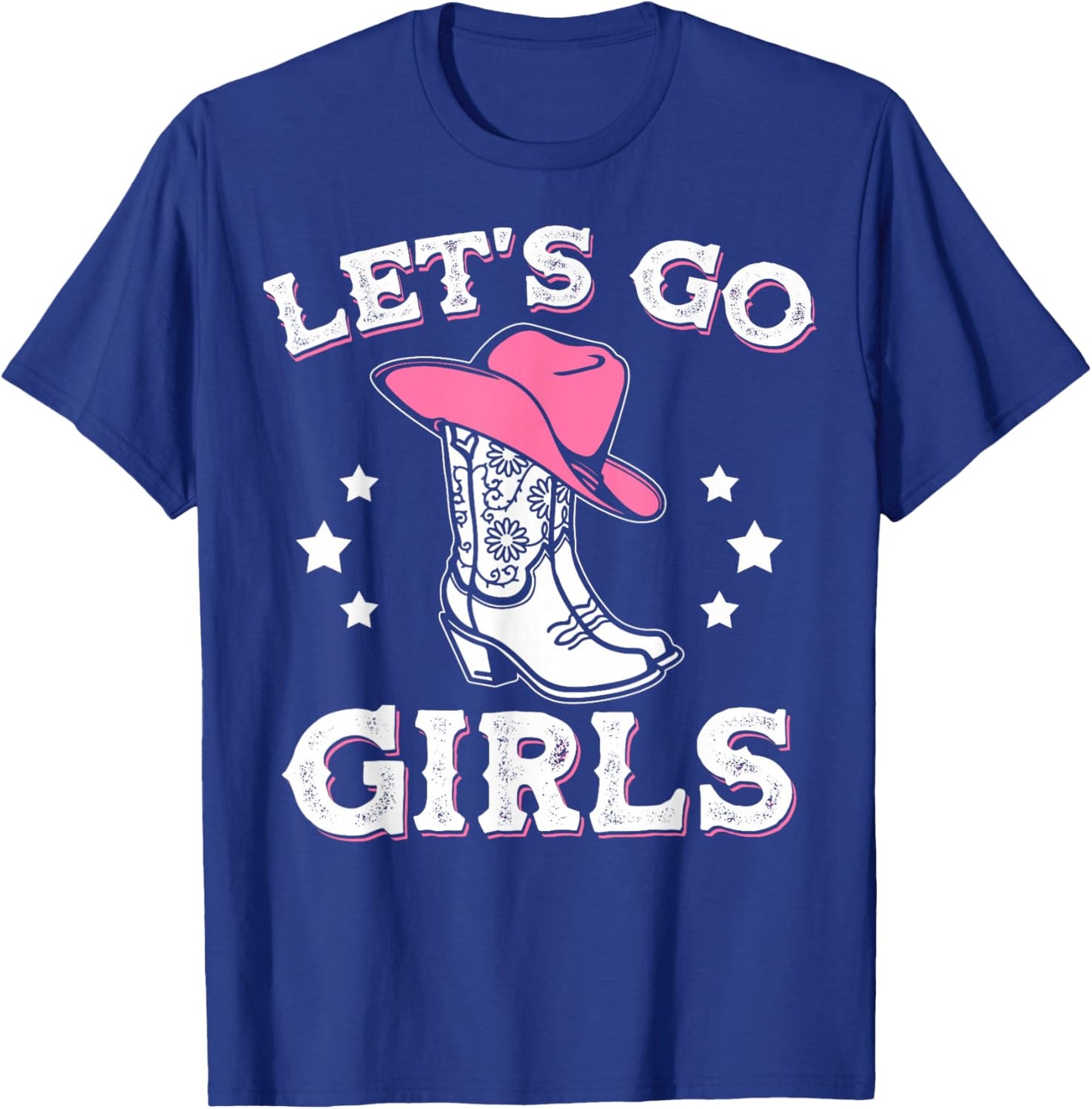 Western Cowgirl Boots Let's Go Girls Cowgirl Cowgirls T-Shirt - T-Shirt | Royal