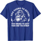 (On Back) Too Young to Retire Too Fat to Strip Funny Monkey T-Shirt - T-Shirt | Royal