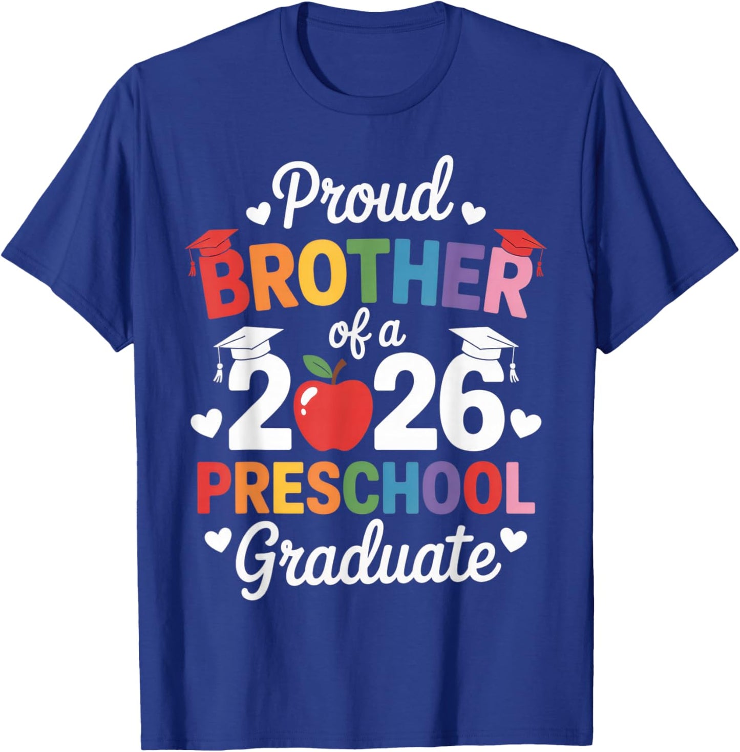 Proud Brother of a 2026 Preschool Graduate Toddler Family T-Shirt - T-Shirt | Royal