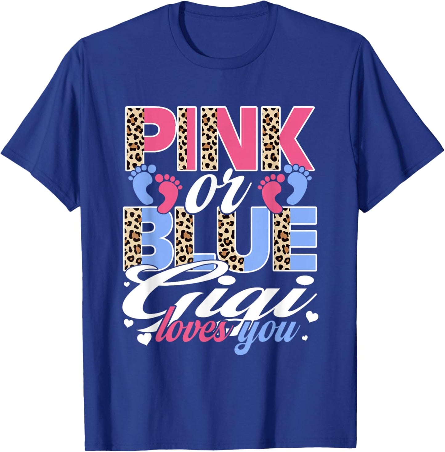 Pink Or Blue Gigi Loves You Baby Gender Reveal Party T-Shirt - T-Shirt | Royal