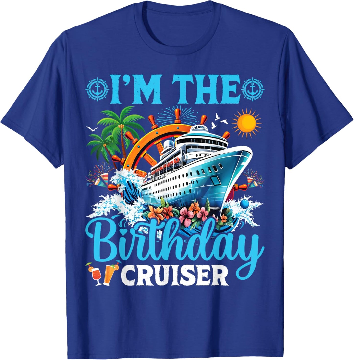 I'm The Birthday Cruiser Cruise Boat Birthday Party T-Shirt - T-Shirt | Royal