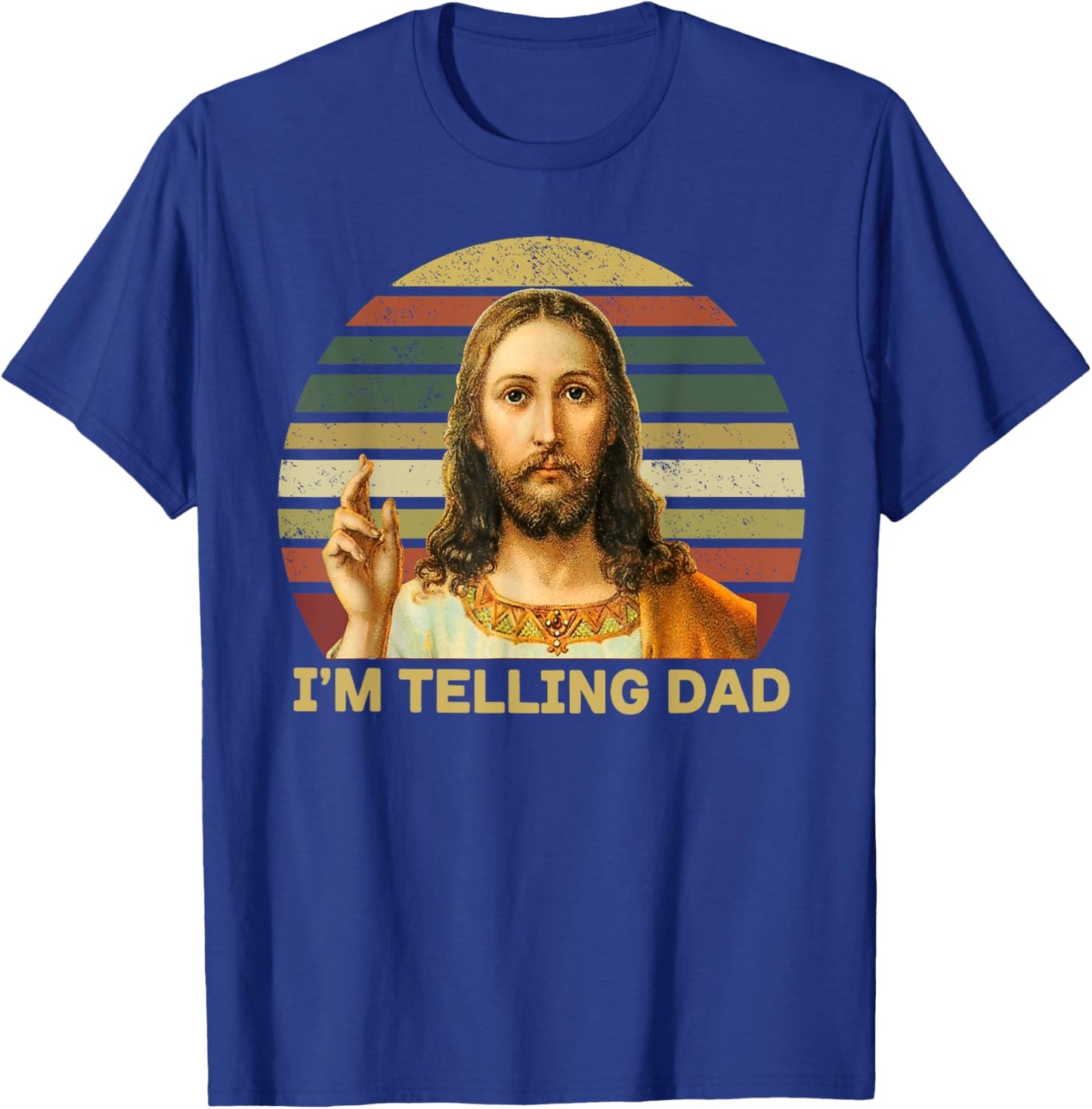 I'm Telling Dad Jesus T-Shirt - T-Shirt | Royal