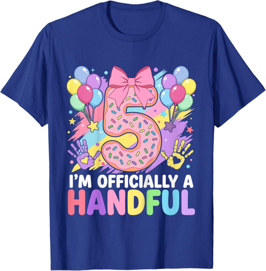 I'm Officially A Handful Five Pink Bow 5th Birthday Girls T-Shirt - T-Shirt | Royal
