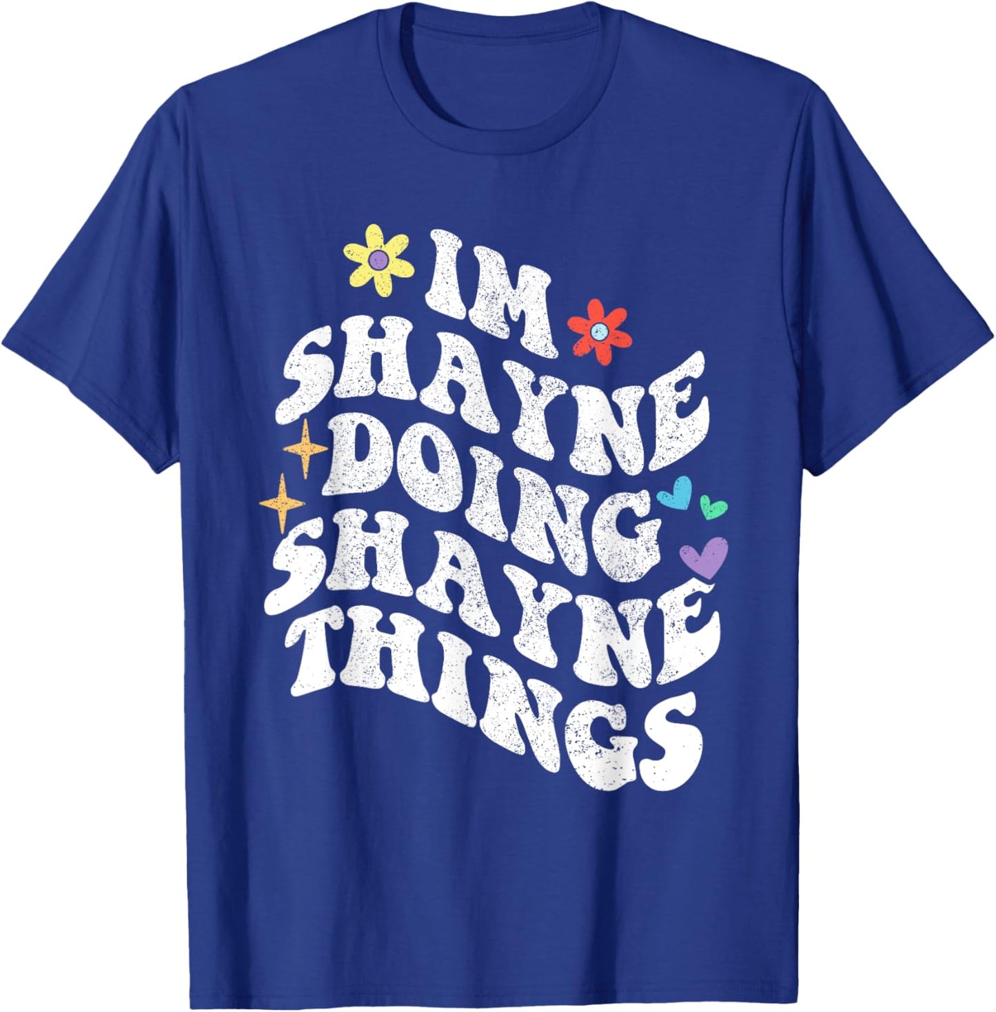 Retro Groovy Im Shayne Doing Shayne Things Funny Mother's T-Shirt - T-Shirt | Royal