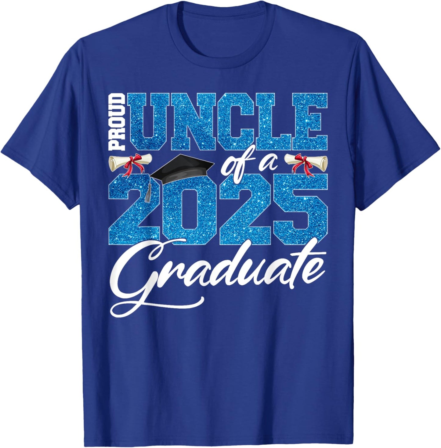 Proud Uncle Of A Class Of 2025 Senior Graduate Men Women T-Shirt - T-Shirt | Royal