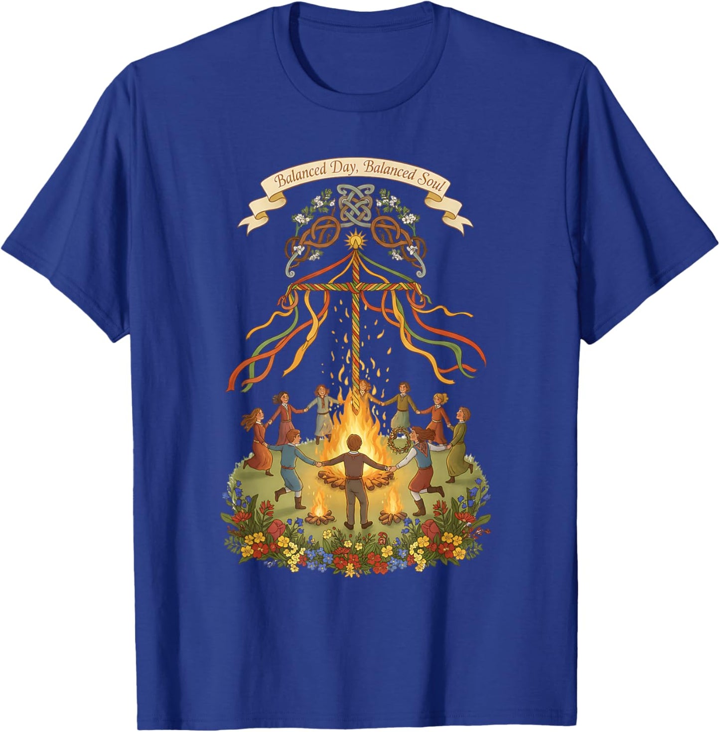 Balanced Day Balanced Soul Beltane Fire Festival May Day T-Shirt - T-Shirt | Royal