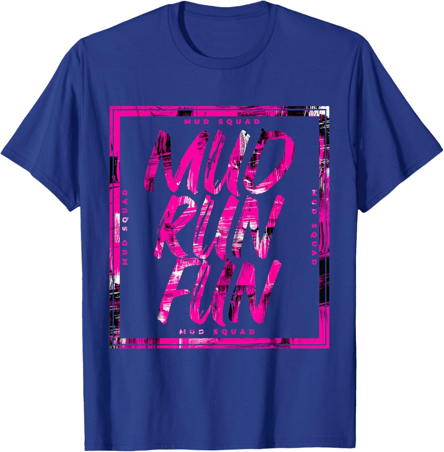 Mud Run Fun SQUAD Mudder PINK Trail Running and Mudding T-Shirt - T-Shirt | Royal