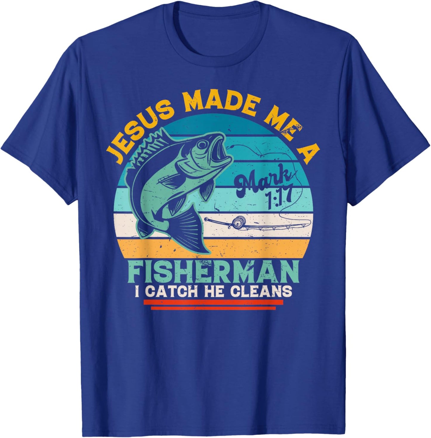 Christian Lovers Jesus Made Me A Fisherman Faith Fisherman T-Shirt - T-Shirt | Royal