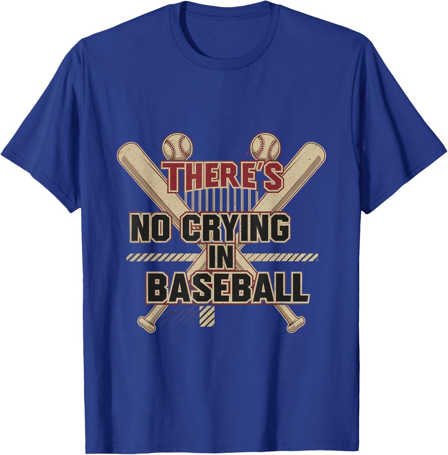 There Is No Crying In Baseball Funny Baseball Quotes T-Shirt - T-Shirt | Royal