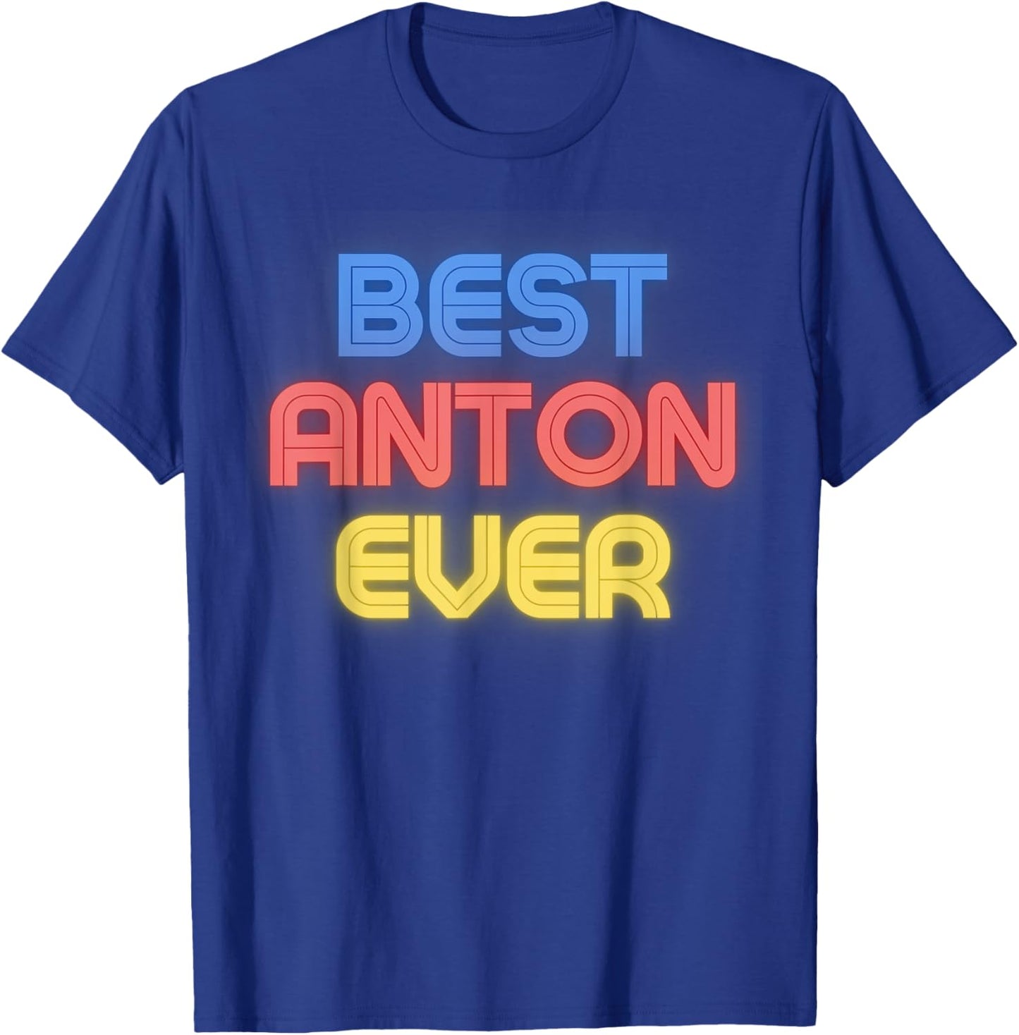 Best Anton Ever - Funny Anton Name Anton T-Shirt - T-Shirt | Royal