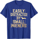 Easily Distracted by Small Wieners Funny Dachshund T-Shirt - T-Shirt | Royal
