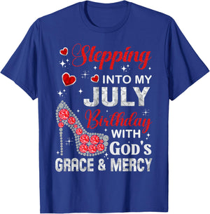 Stepping into my July birthday with God's grace & Mercy T-Shirt - T-Shirt | Royal